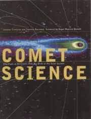 Comet Science: The Study of Remnants from the Birth of the Solar System Jacques Crovisier, Th r se Encrenaz, Stephen Lyle and Roger Maurice Bonnet