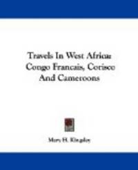 Travels in West Africa (National Geographic adventure classics)