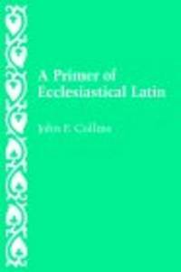 Primer of Ecclesiastical Latin