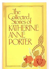 The Collected Stories Of Katherine Anne Porter